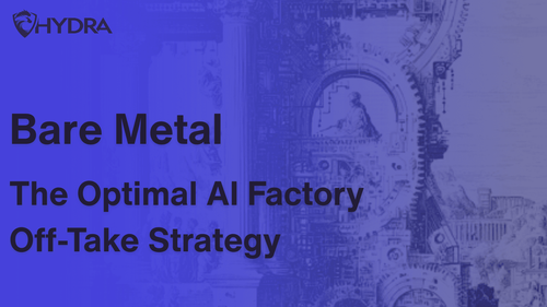 Bare Metal Is the Optimal AI Factory Off-Take Strategy